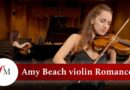 Rising star violinist plays Amy Beach’s achingly beautiful ‘Romance’ | Classic FM