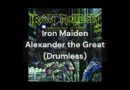 Iron Maiden – Alexander the Great (Drumless)