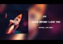 Aze – Leave Before I Love You (Official Lyric Video)