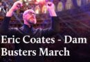 ‘Dam Busters’ March – Eric Coates | Classic FM