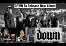 Supergroup DOWN sign to Nuclear Blast new album update released!