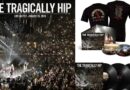 THE TRAGICALLY HIP To Release Live Album Of Final Tour titled Live July 22 – August 20, 2016
